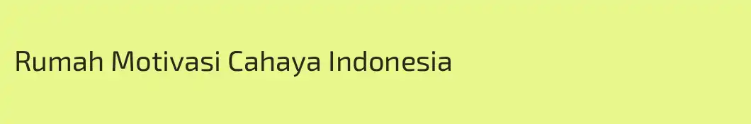 Rumah Motivasi Cahaya Indonesia